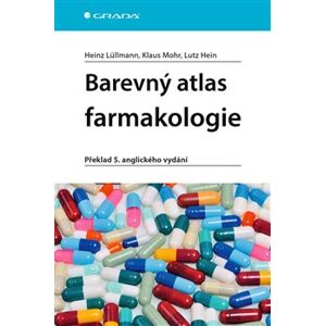 Barevný atlas farmakologie. překlad 5. anglického vydání - Heinz Lüllmann, Klaus Mohr, Lutz Hein