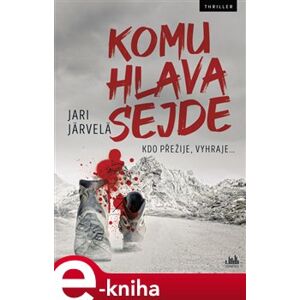 Komu hlava sejde - Jari Järvelä e-kniha