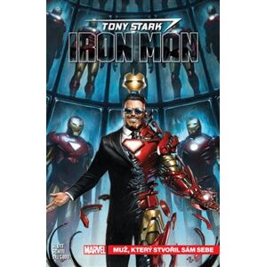 Tony Stark - Iron man 1: Muž, který stvořil sám sebe - Dan Slott