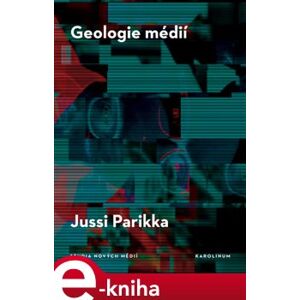 Geologie médií - Jussi Parrika