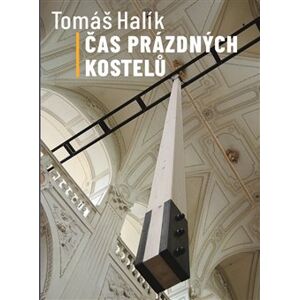 Čas prázdných kostelů - Tomáš Halík