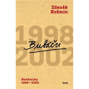 Bubáčci. Naddeníky 1998-2002 - Zdeněk Kožmín
