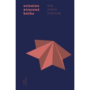 Arianina ztracená kniha - Eva Maliti Fraňová
