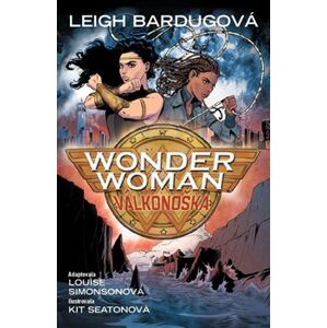 Wonder Woman: Válkonoška - Leigh Bardugová, Louise Simonsonová