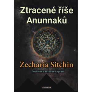 Ztracené říše Anunnaků - Zecharia Sitchin