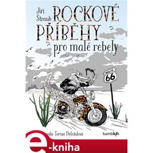 Rockové příběhy pro malé rebely - Jiří Štraub