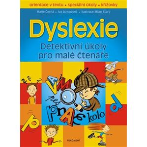 Dyslexie. Detektivní úkoly pro malé čtenáře - Marie Černá, Iva Strnadová