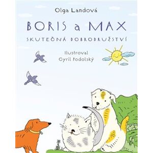 Boris a Max. Skutečná dobrodružství - Olga Landová