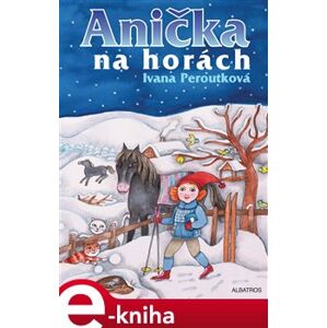 Anička na horách - Ivana Peroutková e-kniha