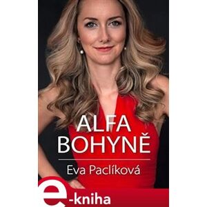 Alfa bohyně - Eva Paclíková e-kniha