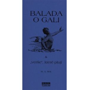 Balada o Gali a „verše“ které plují - M. A. Rek