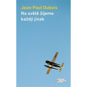 Na světě žijeme každý jinak - Jean-Paul Dubois
