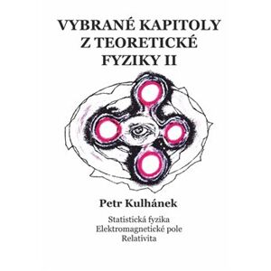 Vybrané kapitoly z teoretické fyziky II. - Petr Kulhánek