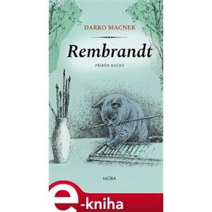 Rembrandt – Příběh kočky - Darko Macner