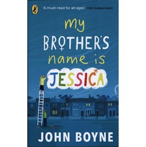 My Brother&apos;s Name is Jessica - John Boyne