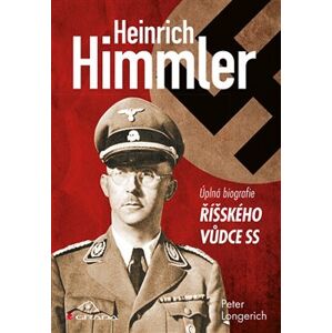 Heinrich Himmler. úplná biografie říšského vůdce SS - Peter Longerich