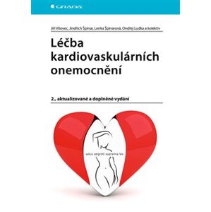 Léčba kardiovaskulárních onemocnění. 2., aktualizované a doplněné vydání - Jiří Vítovec, kolektiv