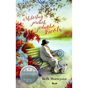 Milostný příběh jednoho života - Beth Morreyová