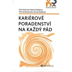 Kariérové poradenství na každý pád - Dorota Madziová, Silvie Pýchová, Helena Košťálová, Petra Drahoňovská