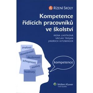 Kompetence řídících pracovníků ve školství - Jindřich Kitzberger, Václav Trojan, Irena Lhotková