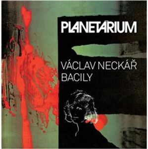 Planetárium - Václav Neckář, Bacily