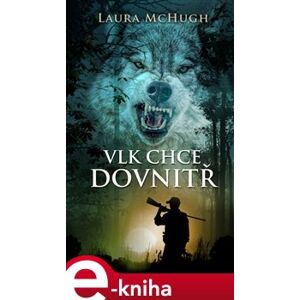 Vlk chce dovnitř - Laura McHugh e-kniha