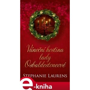 Vánoční hostina lady Osbaldestoneové - Stephanie Laurensová