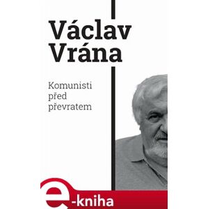 Komunisti před převratem - Václav Vrána