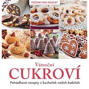 Vánoční cukroví - Pohádkové recepty z kuchařek našich babiček - kol.