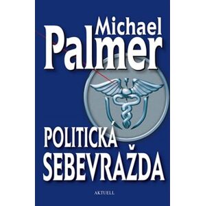 Politická sebevražda - Michael Palmer