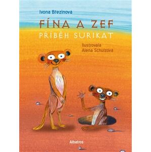 Fína a Zef: Příběh surikat - Ivona Březinová