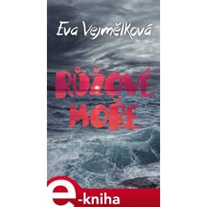 Růžové moře - Eva Vejmělková