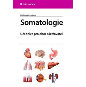 Somatologie. Učebnice pro obor ošetřovatel - Markéta Křivánková
