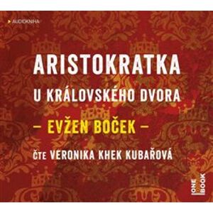 Aristokratka u královského dvora, CD - Evžen Boček