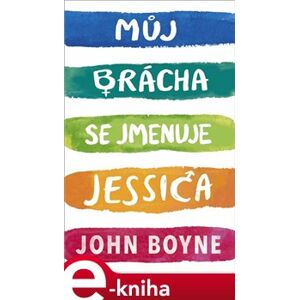 Můj brácha se jmenuje Jessica - John Boyne e-kniha