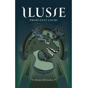 Ilusie - Probuzení Louhi - Milada Střítezská