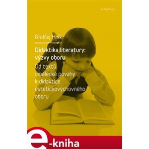 Didaktika literatury: výzvy oboru - Ondřej Hník e-kniha