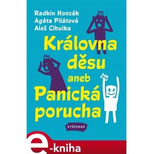 Královna děsu aneb Panická porucha - Agáta Pilátová, Radkin Honzák, Aleš Cibulka e-kniha