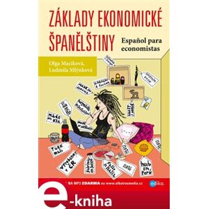 Základy ekonomické španělštiny - Olga Macíková, Ludmila Mlýnková