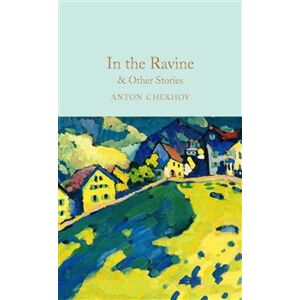 In the Ravine & Other Stories - Anton Pavlovič Čechov