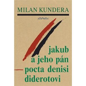 Jakub a jeho pán - Milan Kundera
