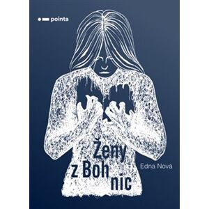 Ženy z Bohnic - Edina Nová