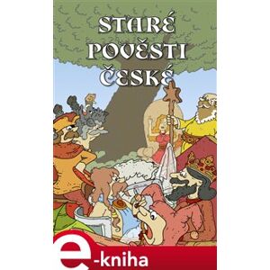 Staré pověsti české - Bohuslav Žárský e-kniha