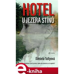 Hotel u Jezera stínů - Daniela Tullyová