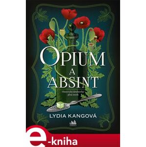 Opium a absint - Lydia Kang e-kniha