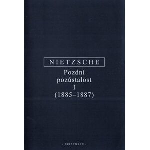 Pozdní pozůstalost I - Friedrich Nietzsche