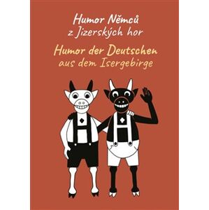 Humor Němců z Jizerských hor / Humor der Deutschen aus dem Isergebirge - kol.