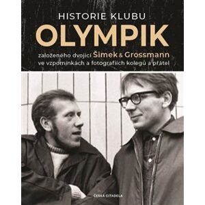 Historie klubu Olympik. založeného dvojící Šimek a Grossmann ve vzpomínkách a fotografiích kolegů a přátel - Lubomír Červený