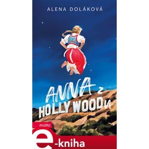 Anna z Hollywoodu - Alena Doláková