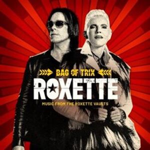 Roxette - Bag of Trix Music from the Roxette Vaults